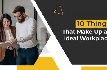 10 Things That Make Up an Ideal Workplace
