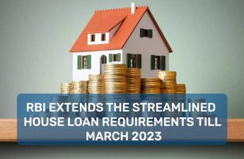 RBI extends the streamlined house loan requirements till March 2023