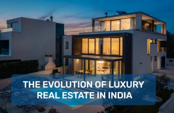 The Evolution of Luxury Real Estate in India
