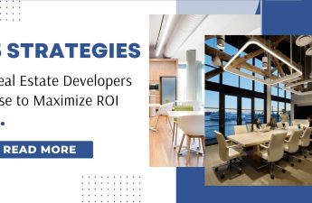 5 Strategies Real Estate Developers Use to Maximize ROI