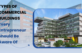 Types of Commercial Buildings Every Entrepreneur Should Be Aware Of