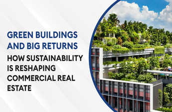 Green Buildings and Big Returns How Sustainability Is Reshaping Commercial Real Estate