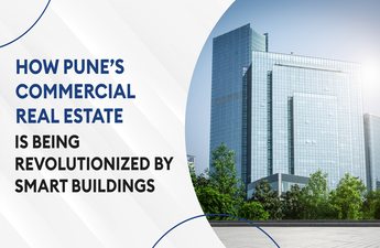 How Pune’s Commercial Real Estate Is Being Revolutionized by Smart Buildings