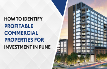 How to Identify Profitable Commercial Properties for Investment in Pune