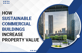 How Sustainable Commercial Buildings Increase Property Value