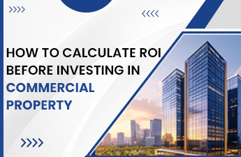 How to Calculate ROI Before Investing in Commercial Property