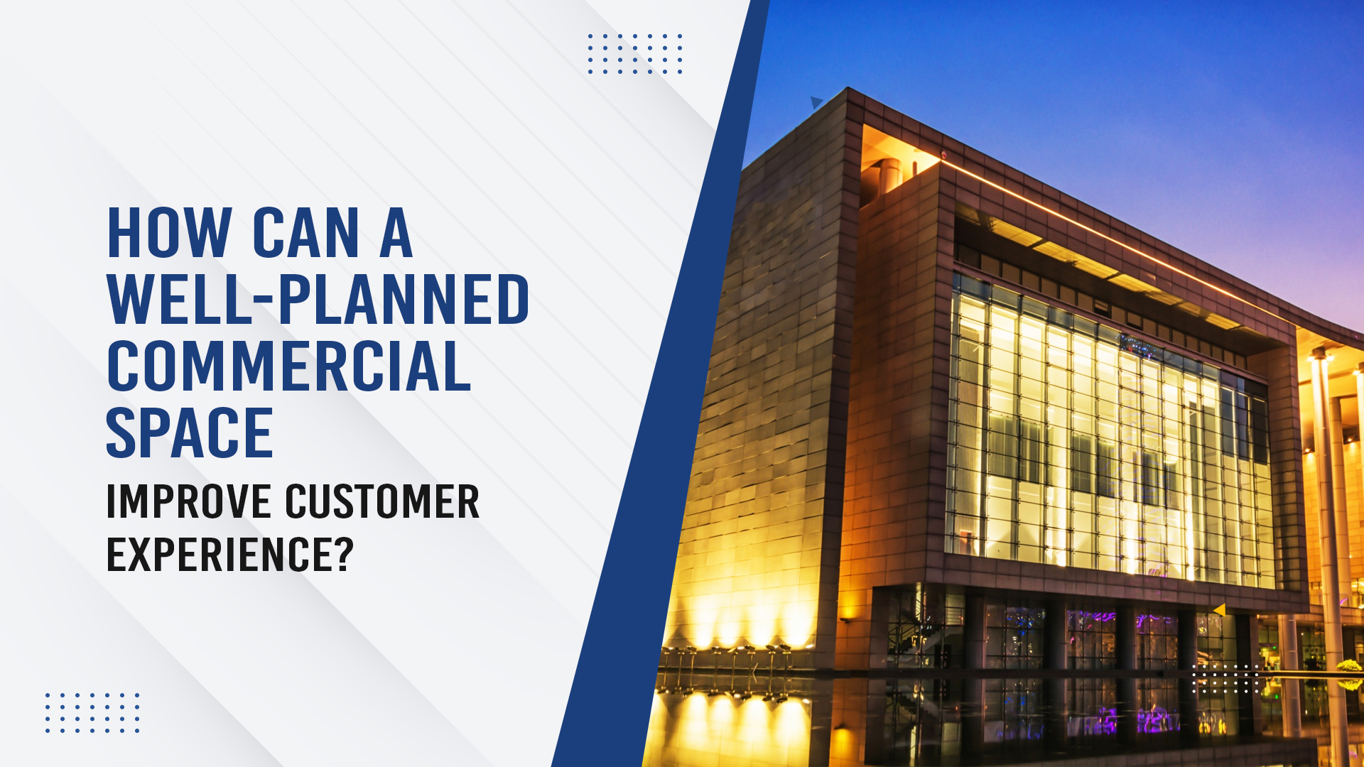 How Can a Well-Planned Commercial Space Improve Customer Experience?