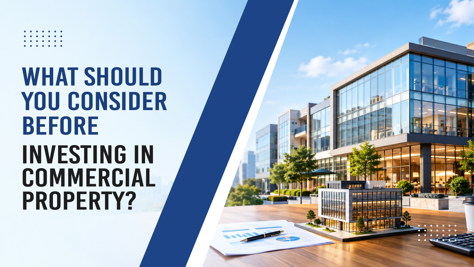 What Should You Consider Before Investing in Commercial Property?